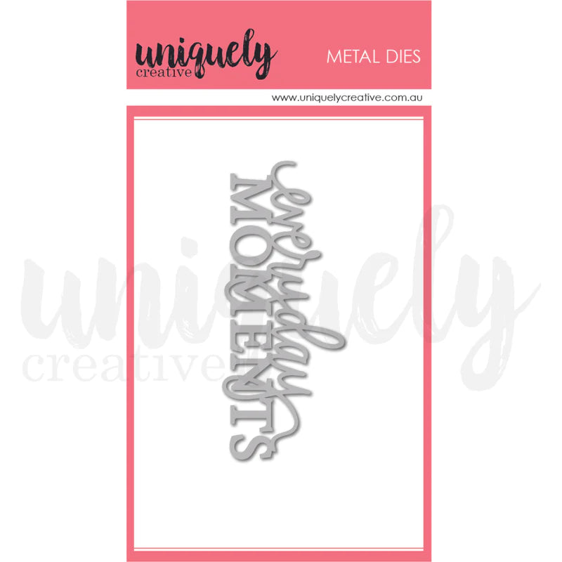 Uniquely Creative - Everyday Moments Die