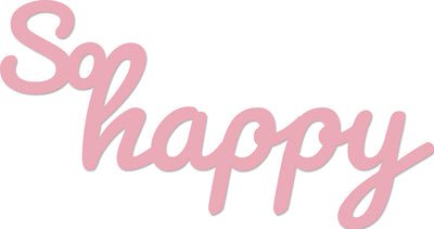 Decorative Die Words So Happy - Crafty Divas