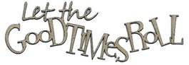 Chipboard Wordlets- Let the Good Times Roll - Crafty Divas